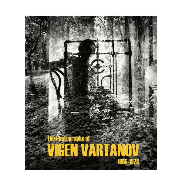 The Photographs of Vigen Vartanov 1965-1975